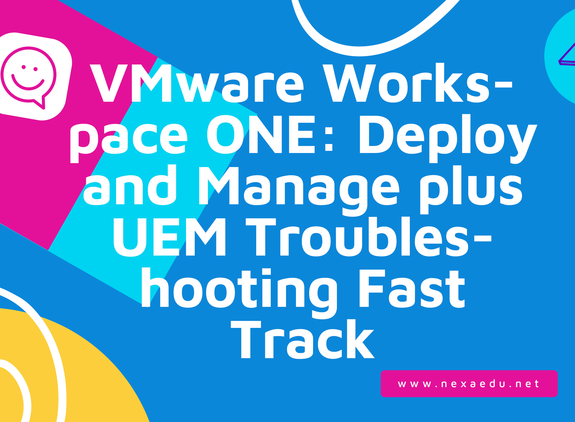 VMware Workspace ONE: Deploy and Manage plus UEM Troubleshooting Fast Track